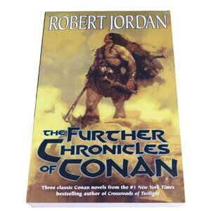 The Further Chronicles of Conan Robert Jordan Paperback 2004 Tor Fantasy​